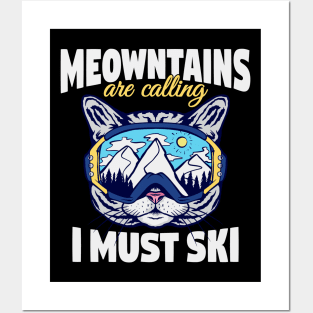 Meowntains Are Calling I Must Ski Funny Cat Posters and Art